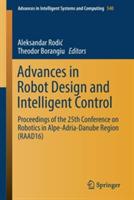Advances in Robot Design and Intelligent Control: Proceedings of the 25th Conference on Robotics in Alpe-Adria-Danube Region (RAAD16) - cover