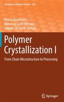 Polymer Crystallization I: From Chain Microstructure to Processing - cover