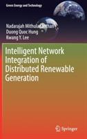 Intelligent Network Integration of Distributed Renewable Generation - Nadarajah Mithulananthan,Duong Quoc Hung,Kwang Y. Lee - cover