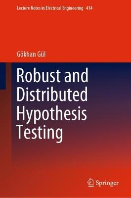 Robust and Distributed Hypothesis Testing - Gökhan Gül - cover