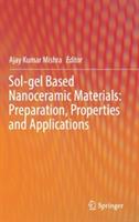 Sol-gel Based Nanoceramic Materials: Preparation, Properties and Applications - cover