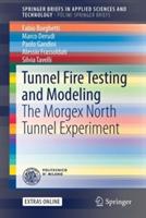 Tunnel Fire Testing and Modeling: The Morgex North Tunnel Experiment - Fabio Borghetti,Marco Derudi,Paolo Gandini - cover