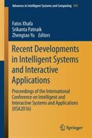 Recent Developments in Intelligent Systems and Interactive Applications: Proceedings of the International Conference on Intelligent and Interactive Systems and Applications (IISA2016) - cover