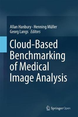 Cloud-Based Benchmarking of Medical Image Analysis - cover
