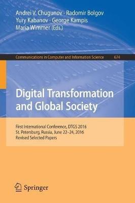 Digital Transformation and Global Society: First International Conference, DTGS 2016, St. Petersburg, Russia, June 22-24, 2016, Revised Selected Papers - cover