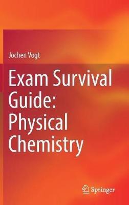Exam Survival Guide: Physical Chemistry - Jochen Vogt - cover