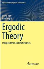 Ergodic Theory: Independence and Dichotomies