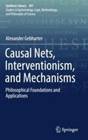Causal Nets, Interventionism, and Mechanisms: Philosophical Foundations and Applications - Alexander Gebharter - cover