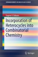 Incorporation of Heterocycles into Combinatorial Chemistry - Eugene V. Babaev - cover