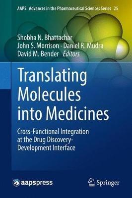 Translating Molecules into Medicines: Cross-Functional Integration at the Drug Discovery-Development Interface - cover