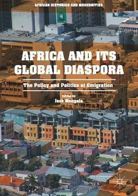 Africa and its Global Diaspora: The Policy and Politics of Emigration - cover