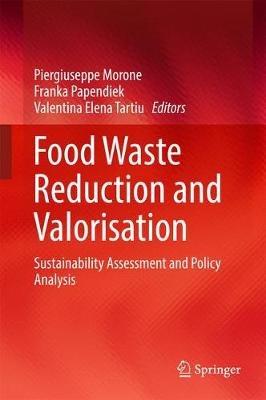 Food Waste Reduction and Valorisation: Sustainability Assessment and Policy Analysis - cover