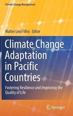 Climate Change Adaptation in Pacific Countries: Fostering Resilience and Improving the Quality of Life - cover