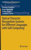 Optical Character Recognition Systems for Different Languages with Soft Computing - Arindam Chaudhuri,Krupa Mandaviya,Pratixa Badelia - cover