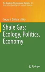 Shale Gas: Ecology, Politics, Economy