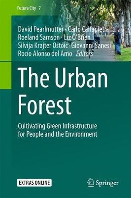 The Urban Forest: Cultivating Green Infrastructure for People and the Environment - cover