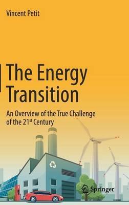 The Energy Transition: An Overview of the True Challenge of the 21st Century - Vincent Petit - cover