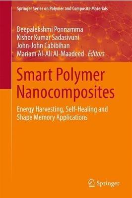Smart Polymer Nanocomposites: Energy Harvesting, Self-Healing and Shape Memory Applications - cover