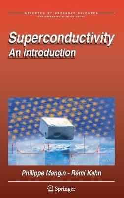 Superconductivity: An introduction - Philippe Mangin,Rémi Kahn - cover