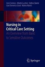 Nursing in Critical Care Setting: An Overview from Basic to Sensitive Outcomes