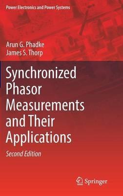 Synchronized Phasor Measurements and Their Applications - Arun G. Phadke,James S. Thorp - cover