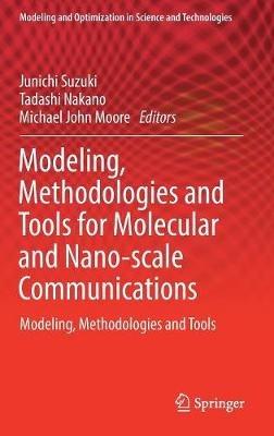 Modeling, Methodologies and Tools for Molecular and Nano-scale Communications: Modeling, Methodologies and Tools - cover