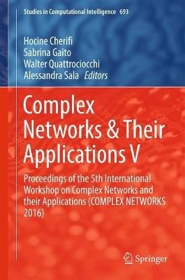 Complex Networks & Their Applications V: Proceedings of  the 5th International Workshop on Complex Networks and their Applications (COMPLEX NETWORKS 2016) - cover