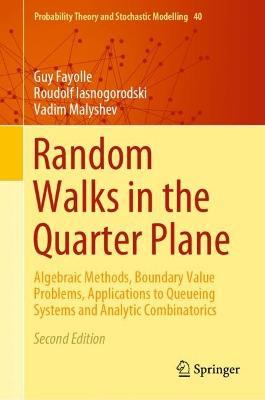 Random Walks in the Quarter Plane: Algebraic Methods, Boundary Value Problems, Applications to Queueing Systems and Analytic Combinatorics - Guy Fayolle,Roudolf Iasnogorodski,Vadim Malyshev - cover
