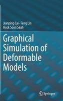 Graphical Simulation of Deformable Models - Jianping Cai,Feng Lin,Hock Soon Seah - cover