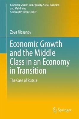 Economic Growth and the Middle Class in an Economy in Transition: The Case of Russia - Zoya Nissanov - cover