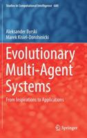 Evolutionary Multi-Agent Systems: From Inspirations to Applications - Aleksander Byrski,Marek Kisiel-Dorohinicki - cover