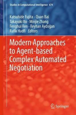 Modern Approaches to Agent-based Complex Automated Negotiation - cover
