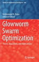 Glowworm Swarm Optimization: Theory, Algorithms, and Applications - Krishnanand N. Kaipa,Debasish Ghose - cover