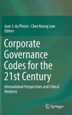 Corporate Governance Codes for the 21st Century: International Perspectives and Critical Analyses