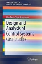 Design and Analysis of Control Systems: Case Studies
