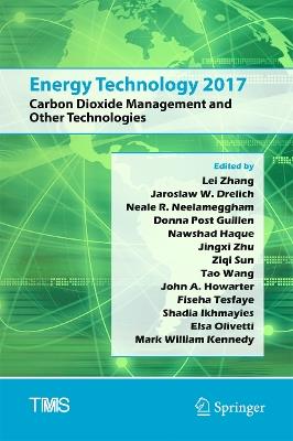 Energy Technology 2017: Carbon Dioxide Management and Other Technologies - cover