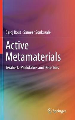 Active Metamaterials: Terahertz Modulators and Detectors - Saroj Rout,Sameer Sonkusale - cover