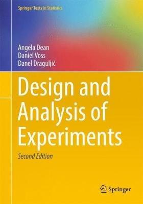 Design and Analysis of Experiments - Angela Dean,Daniel Voss,Danel Draguljic - cover