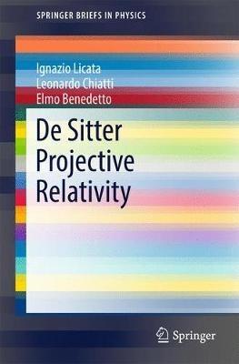 De Sitter Projective Relativity - Ignazio Licata,Leonardo Chiatti,Elmo Benedetto - cover