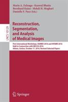 Reconstruction, Segmentation, and Analysis of Medical Images: First International Workshops, RAMBO 2016 and HVSMR 2016, Held in Conjunction with MICCAI 2016, Athens, Greece, October 17, 2016, Revised Selected Papers - cover