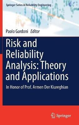 Risk and Reliability Analysis: Theory and Applications: In Honor of Prof. Armen Der Kiureghian - cover