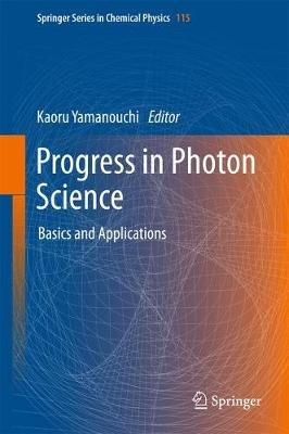 Progress in Photon Science: Basics and Applications