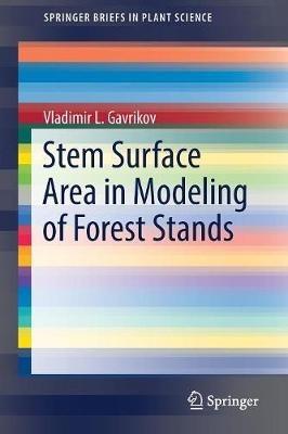Stem Surface Area in Modeling of Forest Stands - Vladimir L. Gavrikov - cover