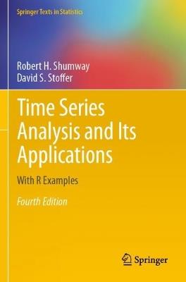 Time Series Analysis and Its Applications: With R Examples - Robert H. Shumway,David S. Stoffer - cover
