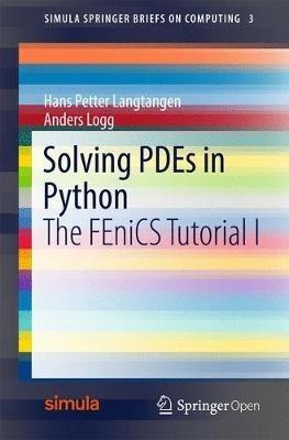 Solving PDEs in Python: The FEniCS Tutorial I - Hans Petter Langtangen,Anders Logg - cover