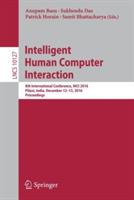 Intelligent Human Computer Interaction: 8th International Conference, IHCI 2016, Pilani, India, December 12-13, 2016, Proceedings - cover