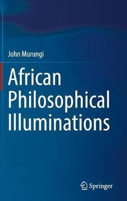 African Philosophical Illuminations - John Murungi - cover
