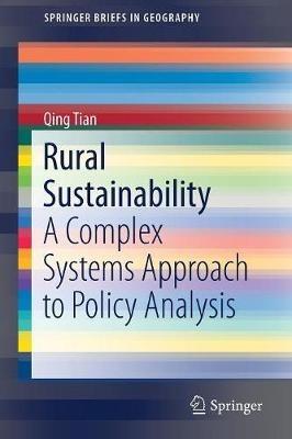 Rural Sustainability: A Complex Systems Approach to Policy Analysis - Qing Tian - cover