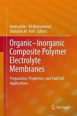 Organic-Inorganic Composite Polymer Electrolyte Membranes: Preparation, Properties, and Fuel Cell Applications - cover