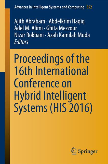 Proceedings of the 16th International Conference on Hybrid Intelligent Systems (HIS 2016)
